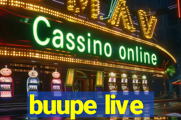 buupe live